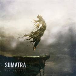 Sumatra : Set Me Free